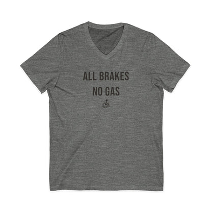 "All Brakes No Gas" V-Neck Tee